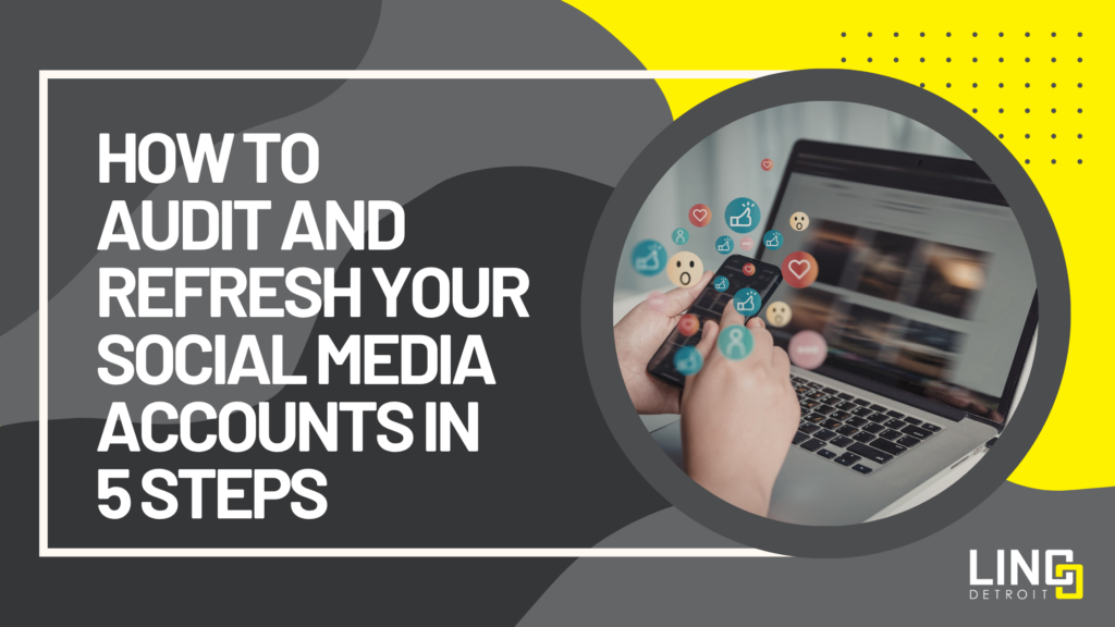 How to Audit and Refresh Your Social Media Accounts in 5 Steps